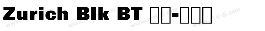 Zurich Blk BT 常规字体转换